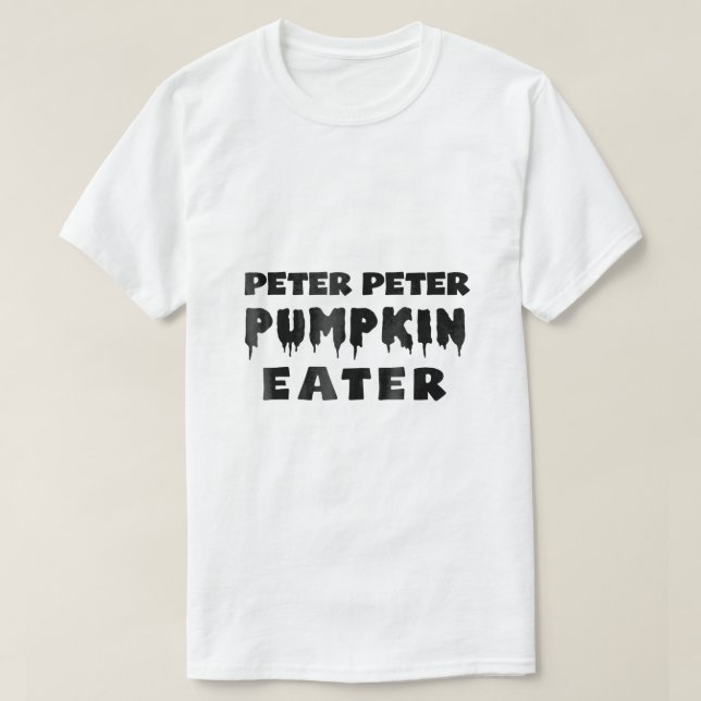 Peter Peter Pumpkin Eater Funny Halloween Costume  T-Shirt (Design Front)