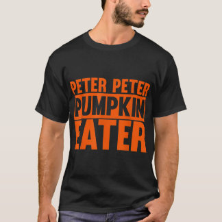 Peter Peter Pumpkin Eater Halloween Costume T-Shirt