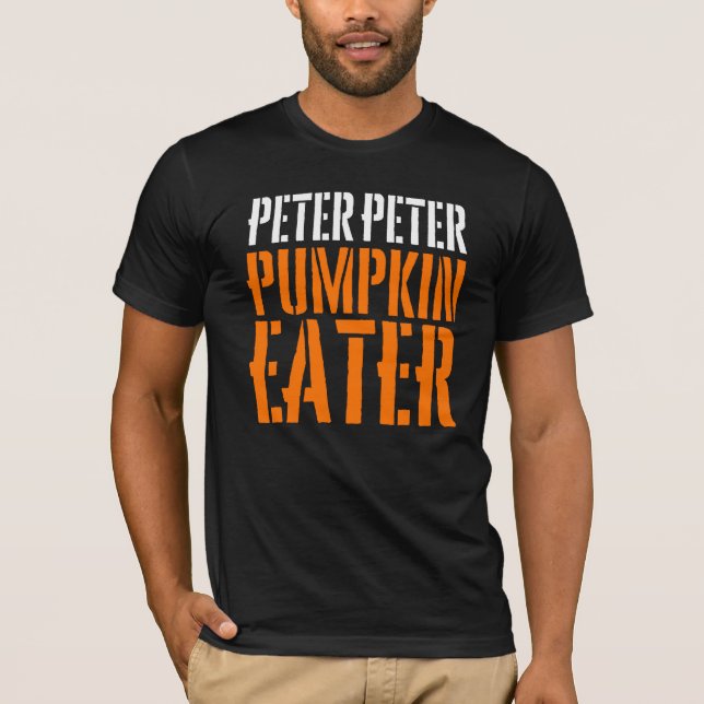 Peter Peter Pumpkin Eater/Peter Peter Gift T-Shirt (Front)
