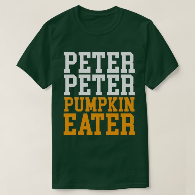 PETER PETER PUMPKIN EATER T-Shirt (Design Front)