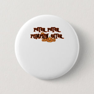 Peter Pumpkin Eater Pumpkin Pie Lover Halloween Th 6 Cm Round Badge