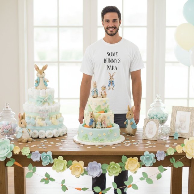 Peter Rabbit Baby Shower Some Bunny's Papa Dad  T-Shirt (Creator Uploaded)