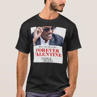 Pethruk22 Forever Valentine Charlie Wilson  T-Shir T-Shirt