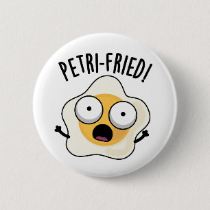 Petri-fried Funny Fried Egg Pun 6 Cm Round Badge