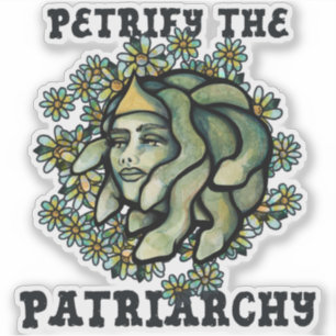 Petrify the Patriarchy Medusa Gorgon              