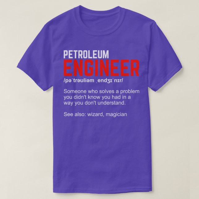 Petroleum Engineer Definition Engineering Gift  T-Shirt (Design Front)