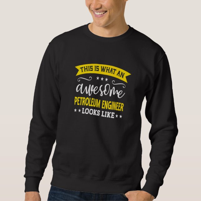 Petroleum Engineer Job Title Employee Petroleum En Sweatshirt (Front)