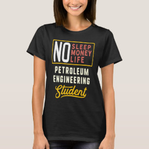 Petroleum Engineering Major Studen Graduation T-Shirt