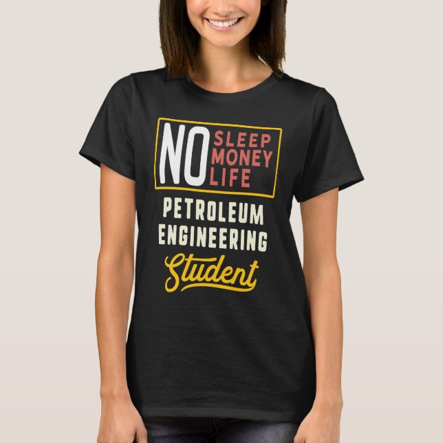 Petroleum Engineering Major Studen Graduation T-Shirt (Front)