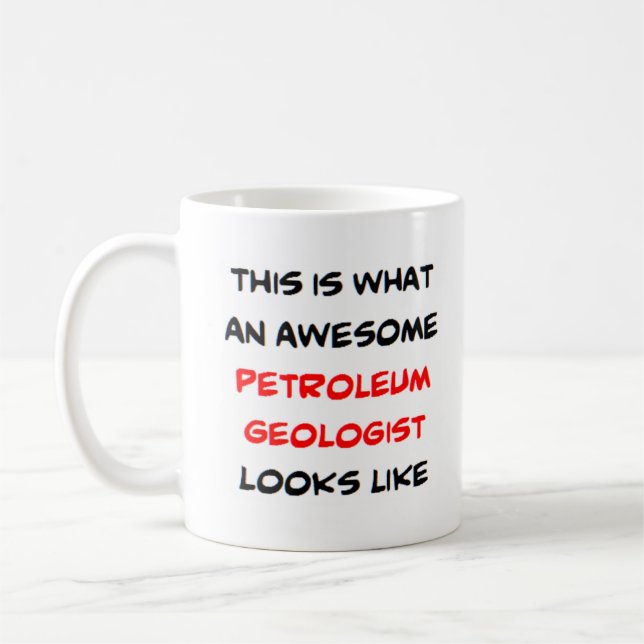 petroleum geologist, awesome coffee mug (Left)