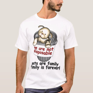 Pets are not disposable T-Shirt
