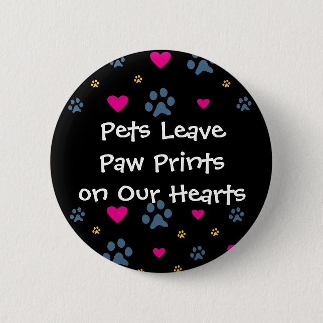 Pets Leave Paw Prints on Our Hearts 6 Cm Round Badge (Front)