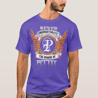 Pettit Name Shirt Never Underestimate The Power Of