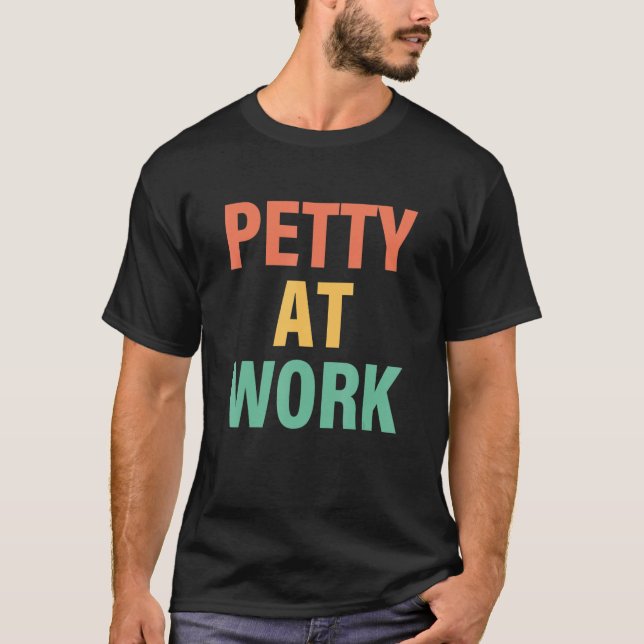 Petty At Work Apparel T-Shirt (Front)