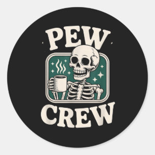 Pew Crew Skeleton With Coffee, Funny Church Tee  Classic Round Sticker