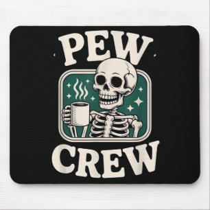 Pew Crew Skeleton With Coffee, Funny Church Tee Mouse Pad