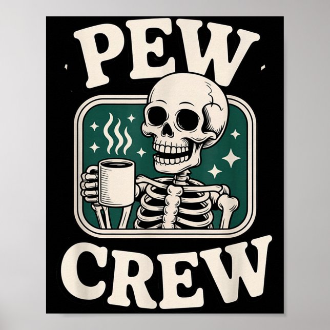 Pew Crew Skeleton With Coffee, Funny Church Tee  Poster (Front)
