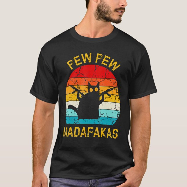 Pew Madafakas Pew Guns Funny Black Cat Retro Vinta T-Shirt (Front)