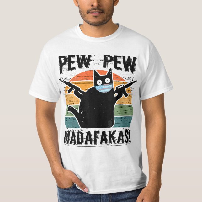 Pew Madafakas Pew Guns Funny Black Cat  T-Shirt (Front)
