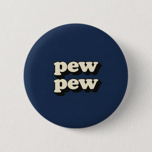 Pew Pew 6 Cm Round Badge