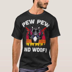 Pew Pew And Woof Frenchie Vintage French Bulldog T-Shirt