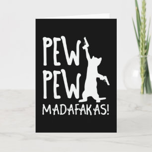 Pew Pew Madafakas Card