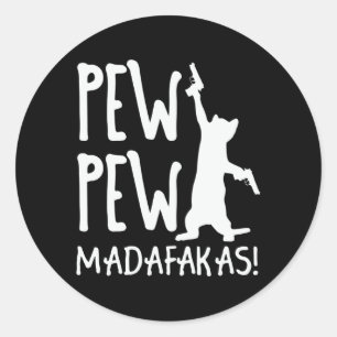 Pew Pew Madafakas Classic Round Sticker