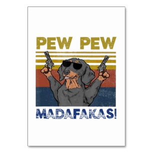 Pew Pew Madafakas Dachshund Table Number