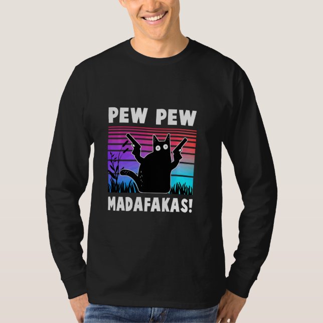Pew Pew Madafakas Funny Ca T-Shirt (Front)