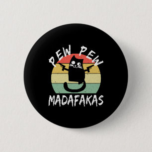 Pew Pew Madafakas Funny Cat Crazy Cat 6 Cm Round Badge