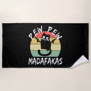 Pew Pew Madafakas Funny Cat Crazy Cat Beach Towel
