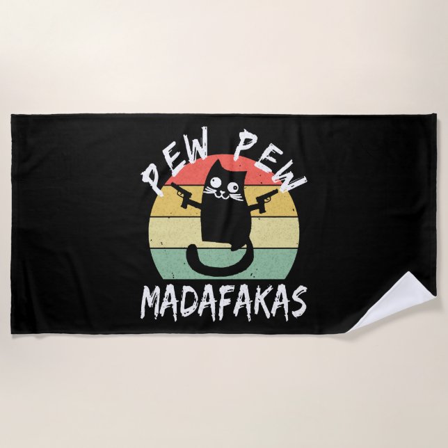 Pew Pew Madafakas Funny Cat Crazy Cat  Beach Towel (Front)