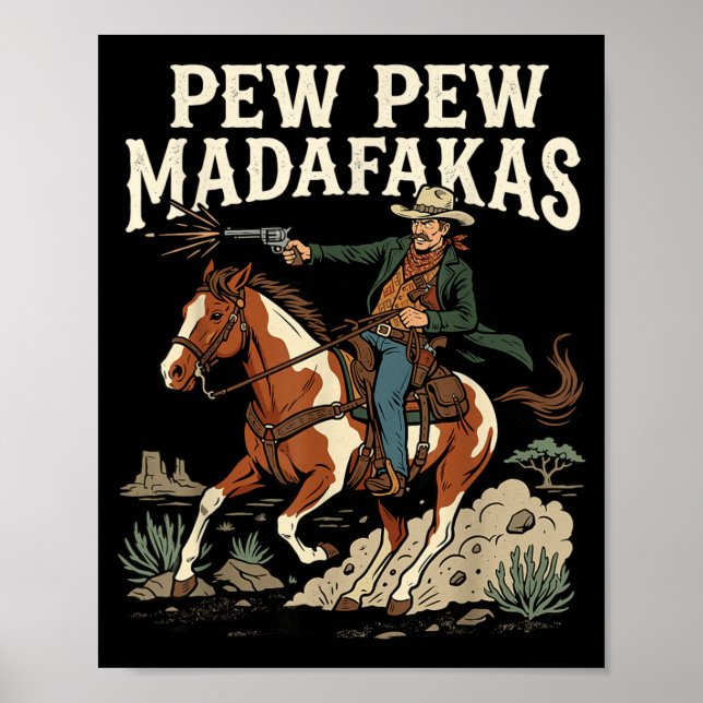 Pew Pew Madafakas Funny Cowboy Rodeo Wild West Poster (Front)