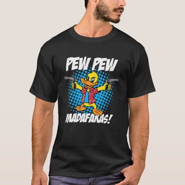 Pew Pew Madafakas Funny Duck T-Shirt (Front)