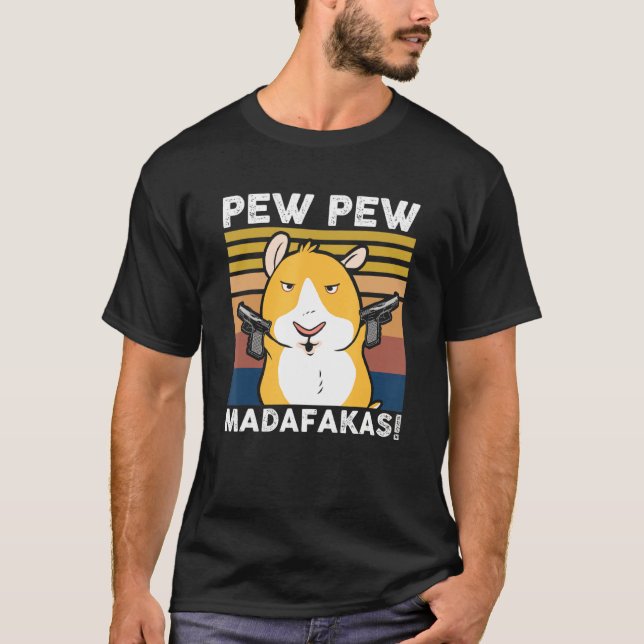 Pew Pew Madafakas Hamster T-Shirt (Front)