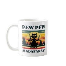 pew pew madafakas mug , funny cat coffee mug