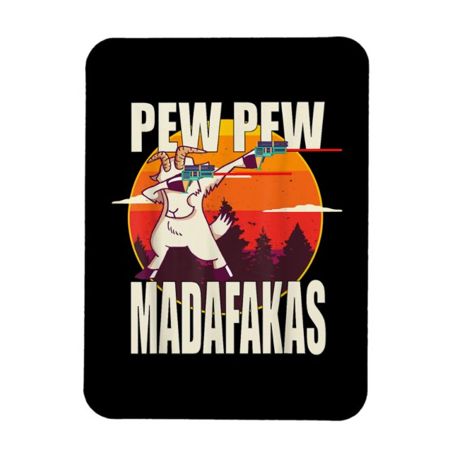 Pew Pew Madafakas Pew Pew Madafakas Goat Magnet (Vertical)