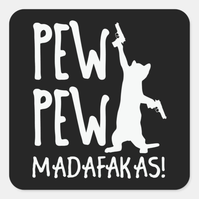 Pew Pew Madafakas Square Sticker (Front)