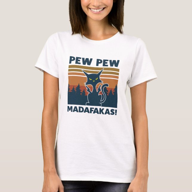 pew pew madafakas T-Shirt (Front)