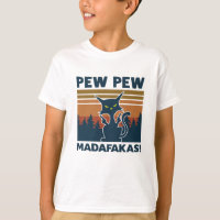 pew pew madafakas