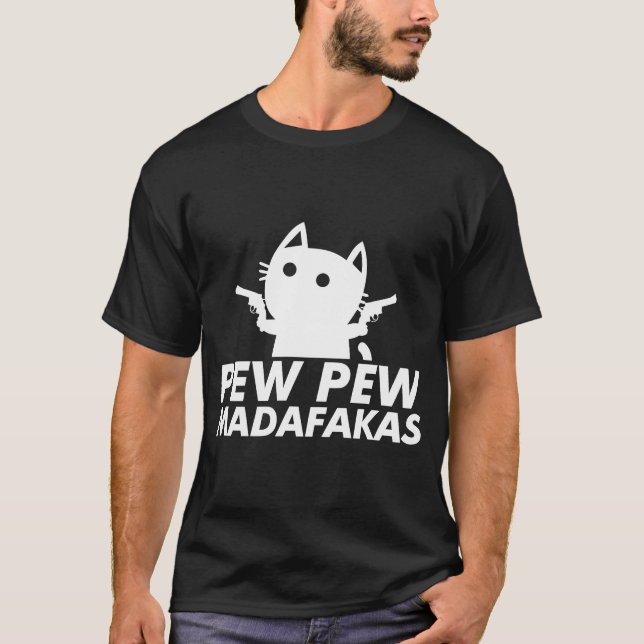 Pew Pew Madafakas T-Shirt (Front)
