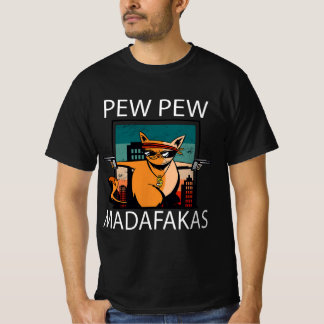 Pew Pew Madafakas  T-Shirt