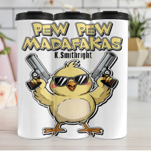 Pew Pew Madatrakas Chick Graphic Thermal Tumbler