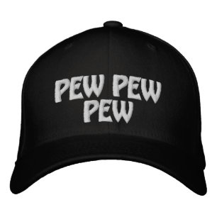 Pew Pew Pew Embroidered Hat