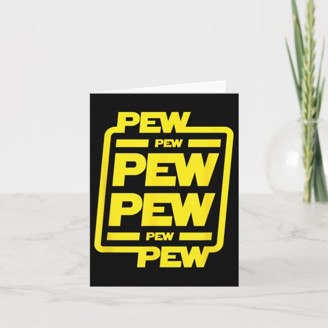 Pew Pew Pew _ Funny Nerdy Science Fiction  Card (Front)
