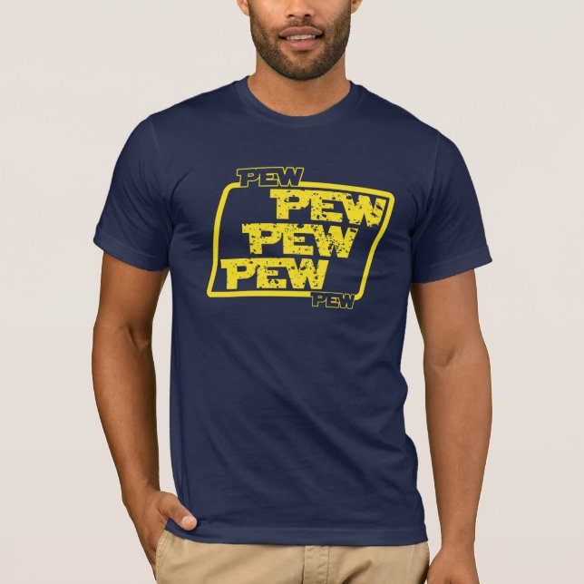 PEW-PEW-PEW T-Shirt (Front)
