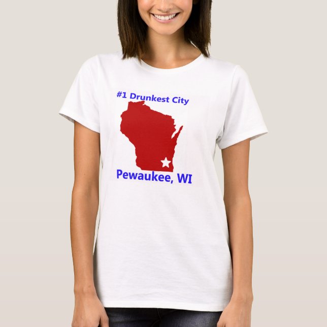 Pewaukee, WI #1 Drunkest City Women's T Shirt (Front)
