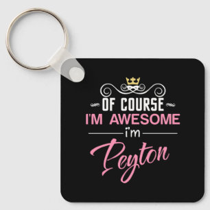 Peyton Of Course I'm Awesome Novelty Key Ring