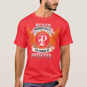 Pfeiffer Name Shirt Never Underestimate The Power 