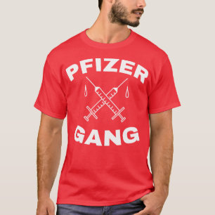 Pfizer Gang Funny Vaccine T-Shirt